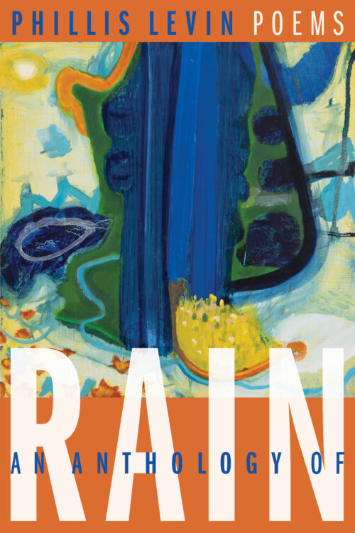 <em>An Anthology of Rain</em>, Phillis Levin