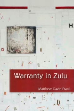 <em>Warranty in Zulu</em>, Matthew Gavin Frank