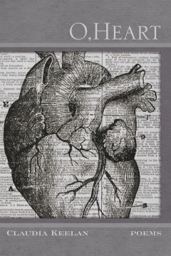 <em>O, Heart</em>, Claudia Keelan