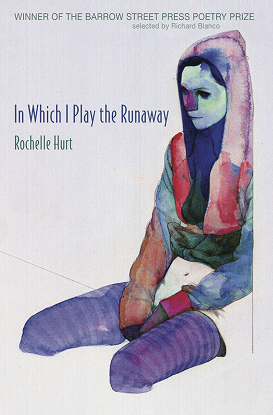 <em>In Which I Play the Runaway</em>, Rochelle Hurt